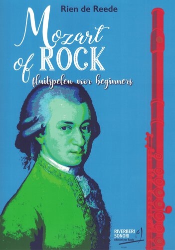 Dwarsfluitboek van Rien de Reede:  Mozart of Rock (fluitspelen voor beginners) .
